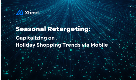 Seasonal Retargeting: Capitalizing on Holiday Shopping Trends via Mobile