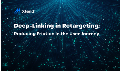 Deep Linking in Retargeting: Reducing Friction in the User Journey